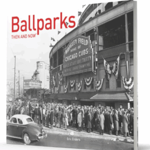 Ballparks Then and Now Hardcover book